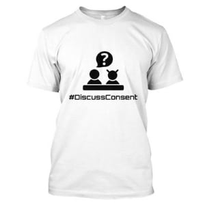 Discuss consent printed on tee